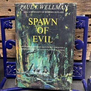 Paul Wellman Spawn of Evil 1964 First Edition History Book American Frontier